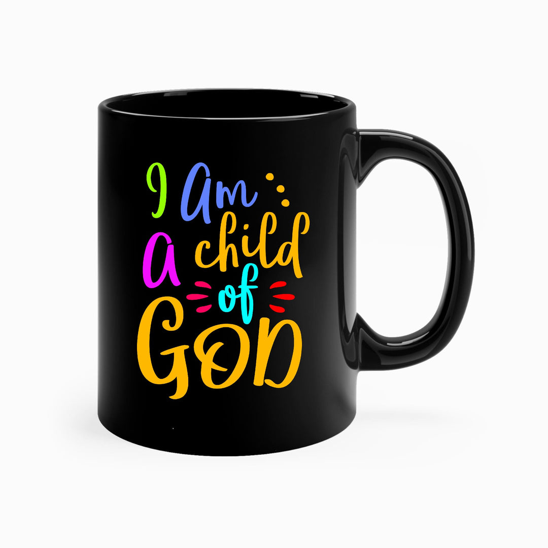 Black Ceramic Mug 11oz, i Am a Child Of God-0