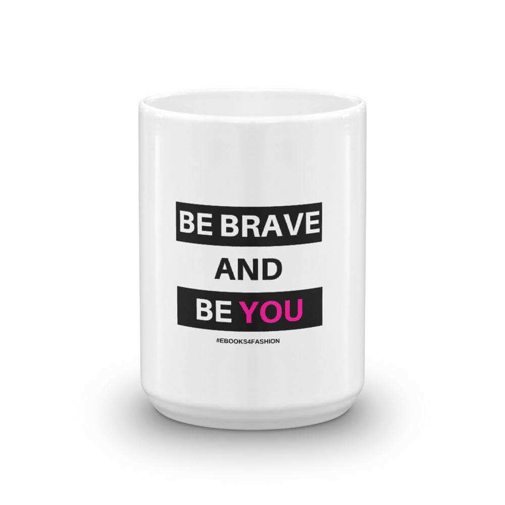 Be Brave and Be You Mug-3